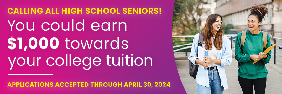 Apply for your chance at $1,000 towards your college tuition! APPLICATIONS ACCEPTED THROUGH MAY 1, 2021